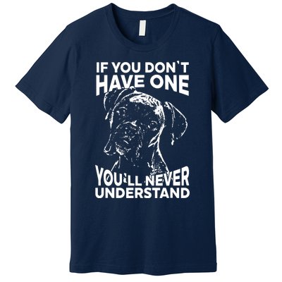 Boxer Dog If You Dont Have One Funny Tee Premium T-Shirt