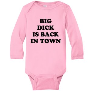 Big Dick Is Back In Town Baby Long Sleeve Bodysuit