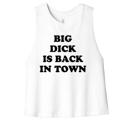 Big Dick Is Back In Town Women's Racerback Cropped Tank