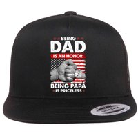 Being Dad Is An Honor Being Papa Is Priceless USA American Flag Flatbill Hat