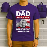 Being Dad Is An Honor Being Papa Is Priceless USA American Flag T-Shirt