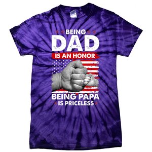 Being Dad Is An Honor Being Papa Is Priceless USA American Flag Tie-Dye T-Shirt