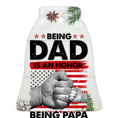 Being Dad Is An Honor Being Papa Is Priceless USA American Flag Ceramic Bell Ornament