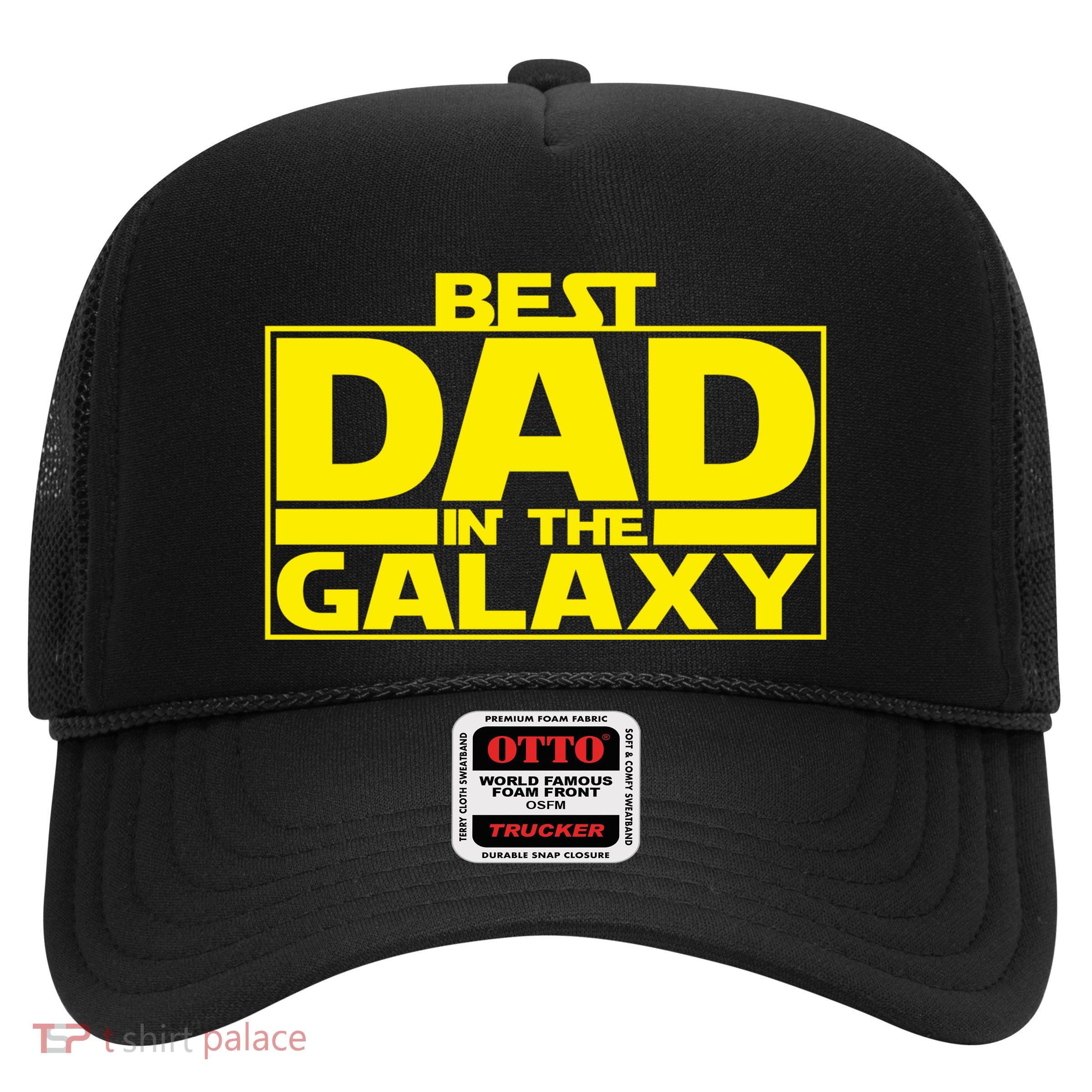Best Dad In The Galaxy Father's Day Gift Trucker Hat