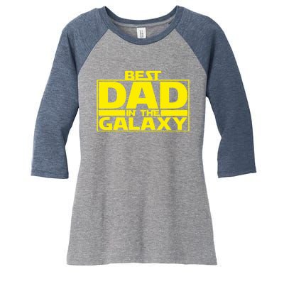 Best Dad In The Galaxy Father's Day Gift Women's Tri-Blend 3/4-Sleeve Raglan Shirt