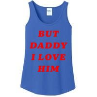 But Daddy I Love Him Great Gift Ladies Essential Tank