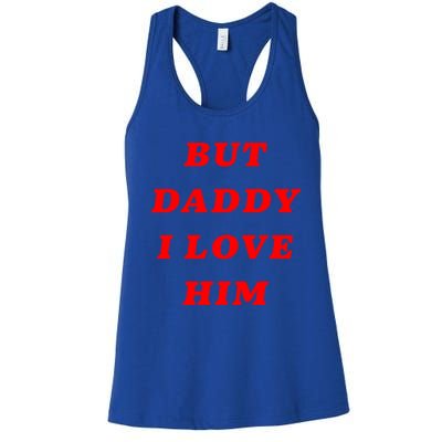 But Daddy I Love Him Great Gift Women's Racerback Tank