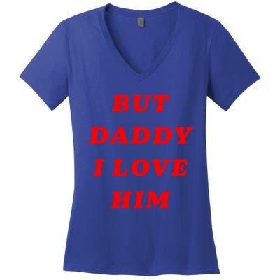 But Daddy I Love Him Great Gift Women's V-Neck T-Shirt