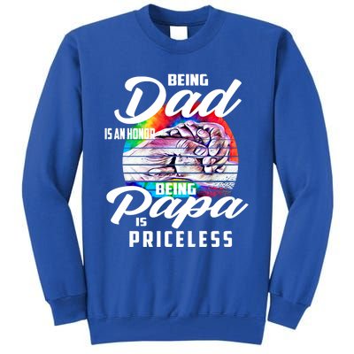 Being Dad Is An Honor Being Papa Is Priceless Funny Gift Tall Sweatshirt