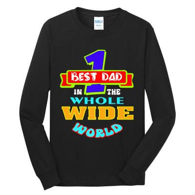 Best Dad In The Whole Wide World Tall Long Sleeve T-Shirt