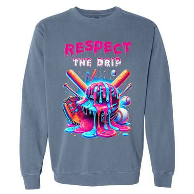 Baseball Drip Ice Cream Drip Respect The Drip Garment-Dyed Sweatshirt