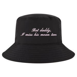 But Daddy I Miss His Mean Tweets Cool Comfort Performance Bucket Hat