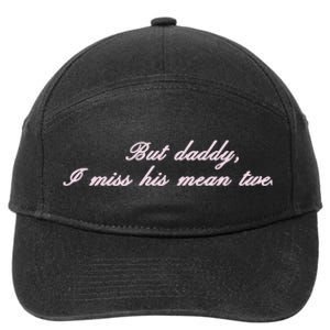 But Daddy I Miss His Mean Tweets 7-Panel Snapback Hat