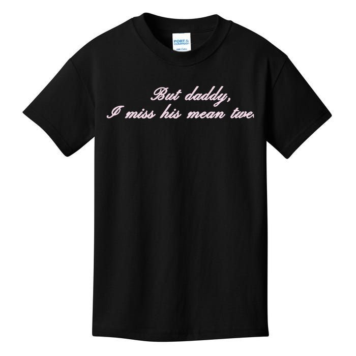 But Daddy I Miss His Mean Tweets Kids T-Shirt