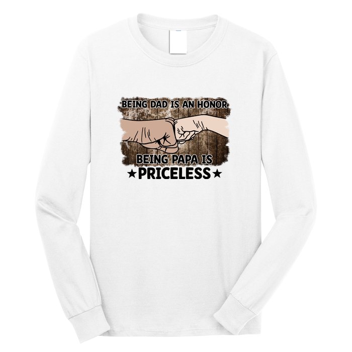 Being Dad Is An Honor Being Papa Is Priceless Father's Day Long Sleeve Shirt