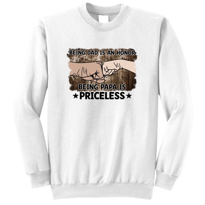 Being Dad Is An Honor Being Papa Is Priceless Father's Day Sweatshirt