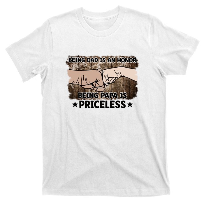 Being Dad Is An Honor Being Papa Is Priceless Father's Day T-Shirt