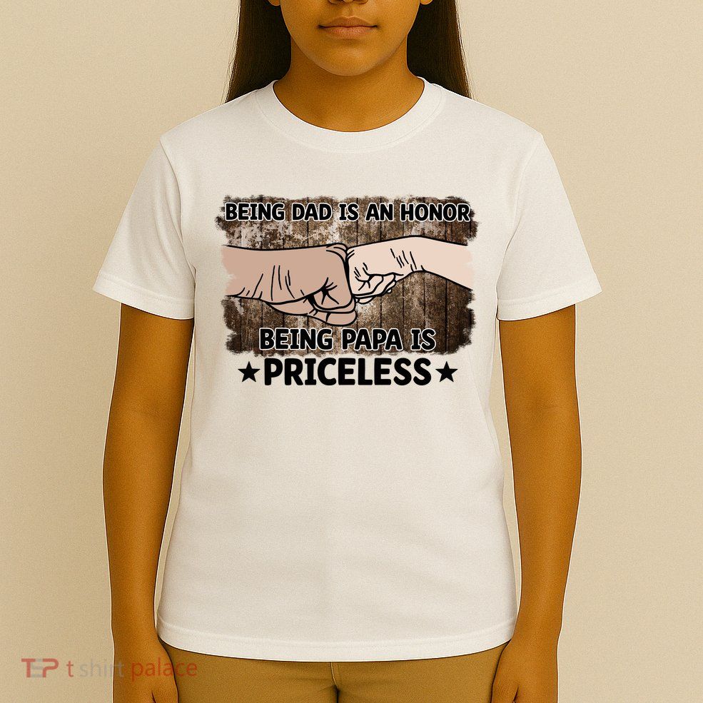 Being Dad Is An Honor Being Papa Is Priceless Father's Day T-Shirt