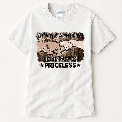 Being Dad Is An Honor Being Papa Is Priceless Father's Day Tall T-Shirt
