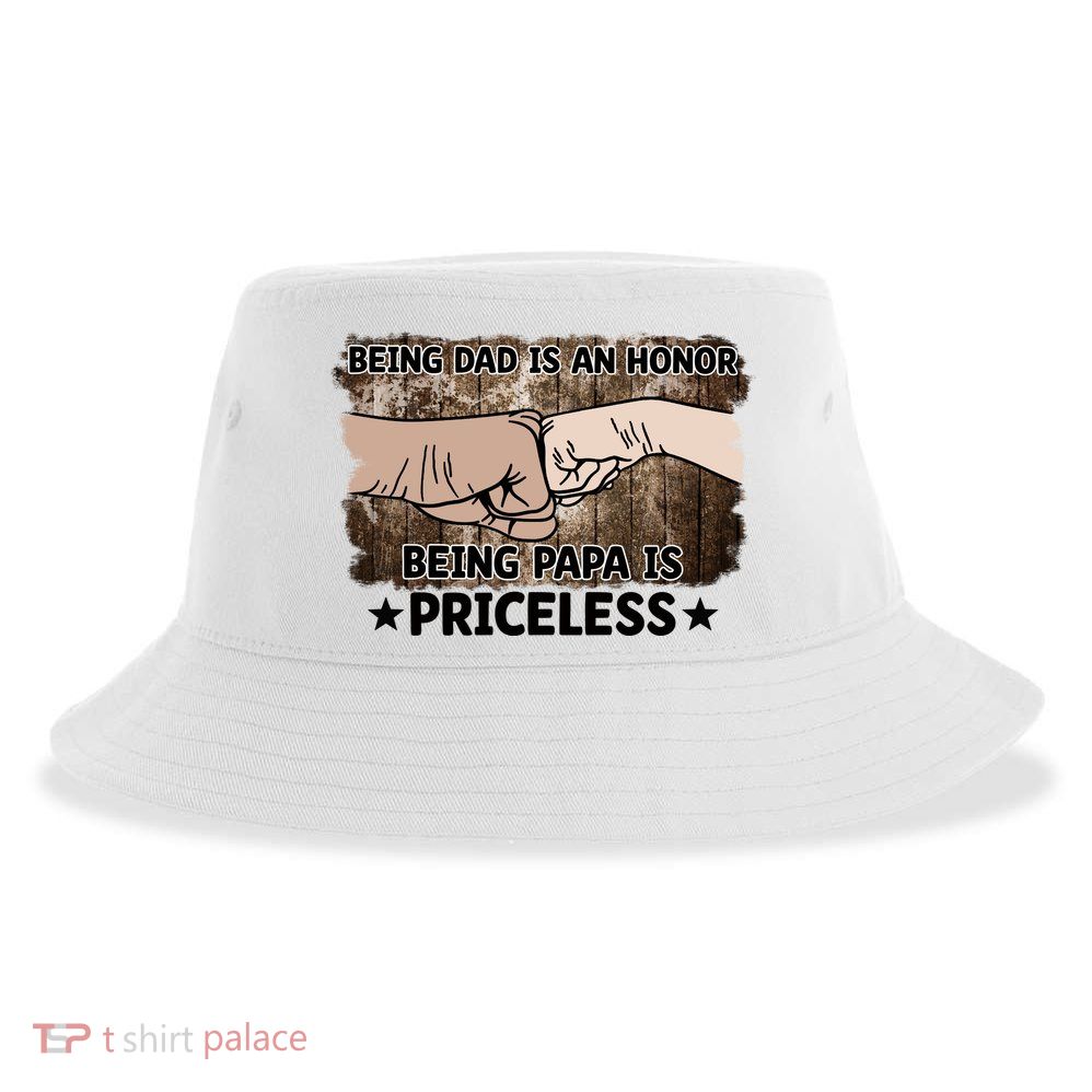 Being Dad Is An Honor Being Papa Is Priceless Father's Day Sustainable Bucket Hat
