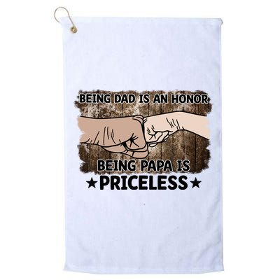 Being Dad Is An Honor Being Papa Is Priceless Father's Day Golf Towel