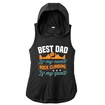 Best Dad Is My Name Funny Gift Bouldering Rock Climber Dad Gift Ladies PosiCharge Tri-Blend Wicking Draft Hoodie Tank