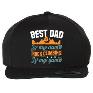 Best Dad Is My Name Funny Gift Bouldering Rock Climber Dad Gift Wool Snapback Cap