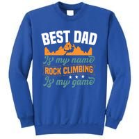 Best Dad Is My Name Funny Gift Bouldering Rock Climber Dad Gift Sweatshirt