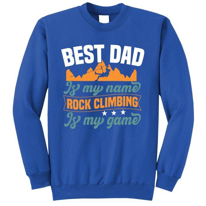 Best Dad Is My Name Funny Gift Bouldering Rock Climber Dad Gift Sweatshirt