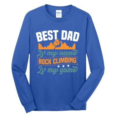 Best Dad Is My Name Funny Gift Bouldering Rock Climber Dad Gift Tall Long Sleeve T-Shirt