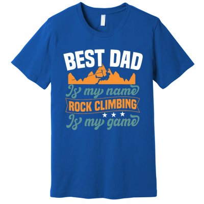 Best Dad Is My Name Funny Gift Bouldering Rock Climber Dad Gift Premium T-Shirt