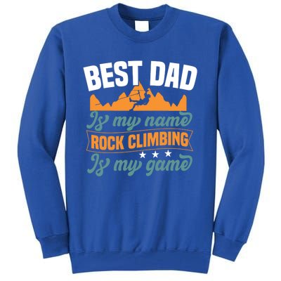 Best Dad Is My Name Funny Gift Bouldering Rock Climber Dad Gift Tall Sweatshirt