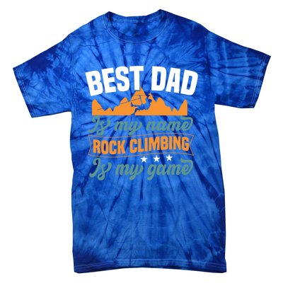 Best Dad Is My Name Funny Gift Bouldering Rock Climber Dad Gift Tie-Dye T-Shirt