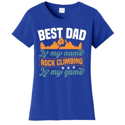 Best Dad Is My Name Funny Gift Bouldering Rock Climber Dad Gift Women's T-Shirt