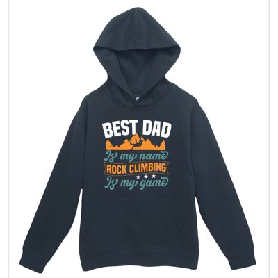 Best Dad Is My Name Funny Gift Bouldering Rock Climber Dad Gift Urban Pullover Hoodie