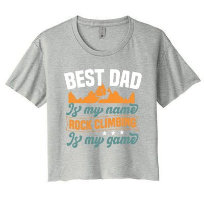 Best Dad Is My Name Funny Gift Bouldering Rock Climber Dad Gift Women's Crop Top Tee