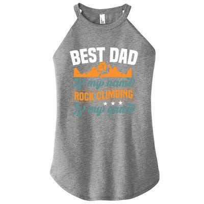 Best Dad Is My Name Funny Gift Bouldering Rock Climber Dad Gift Women's Perfect Tri Rocker Tank