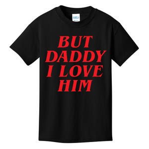 But Daddy I Love Him Kids T-Shirt