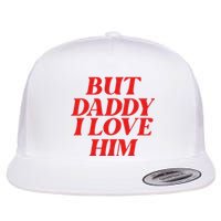 But Daddy I Love Him For Couples Valentines Day Flat Bill Trucker Hat