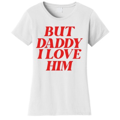 But Daddy I Love Him For Couples Valentines Day Women's T-Shirt