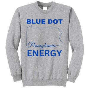 Blue Dot In A Red State Pennsylvania Vote Blue Dot Energy Tall Sweatshirt