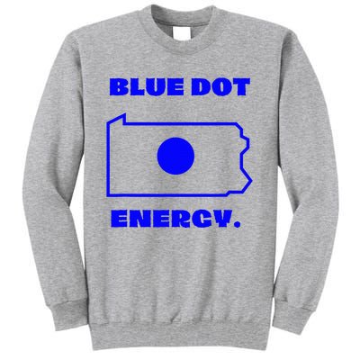 Blue Dot In State Pennsylvania Vote Kamala Harris Walz Tall Sweatshirt