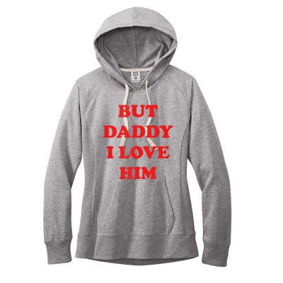 But Daddy I Love Him Women's Fleece Hoodie