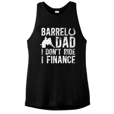 Barrel Dad I DonT Ride I Finance Barrel Horse Racing Ladies PosiCharge Tri-Blend Wicking Tank