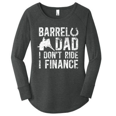 Barrel Dad I DonT Ride I Finance Barrel Horse Racing Women's Perfect Tri Tunic Long Sleeve Shirt