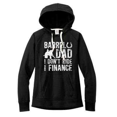 Barrel Dad I DonT Ride I Finance Barrel Horse Racing Women's Fleece Hoodie