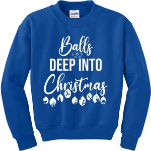 Balls Deep Into Christmas Funny Adults Inappropriate Xmas Funny Gift Kids Sweatshirt