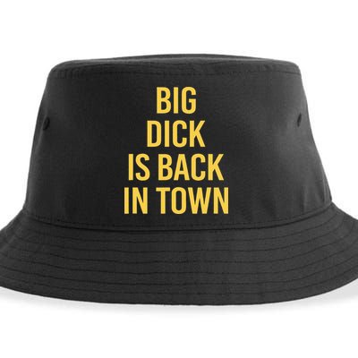 Big Dick Is Back In Town Funny Sarcastic Quote Saying Sustainable Bucket Hat