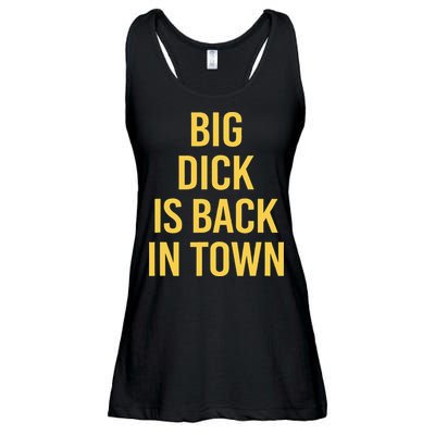 Big Dick Is Back In Town Funny Sarcastic Quote Saying Ladies Essential Flowy Tank
