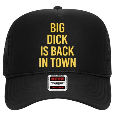 Big Dick Is Back In Town Funny Sarcastic Quote Saying Trucker Hat